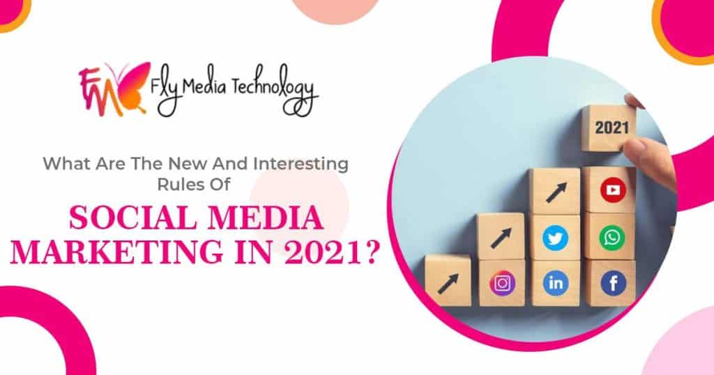 What-are-the-new-and-interesting-rules-of-social-media-marketing-in-2021
