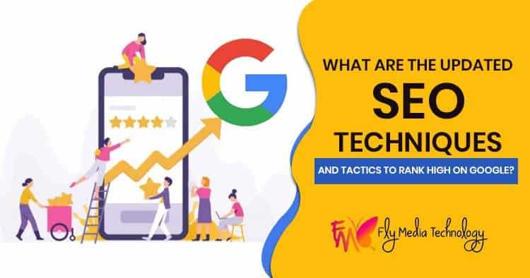 What-are-the-updated-SEO-techniques-and-tactics-to-rank-high-on-Google