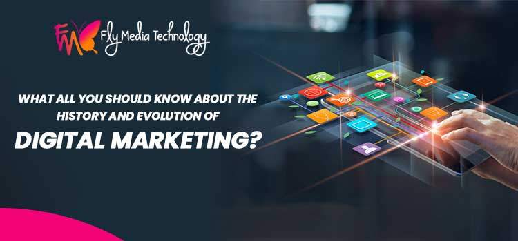 What all you should know about the history and evolution of digital marketing?