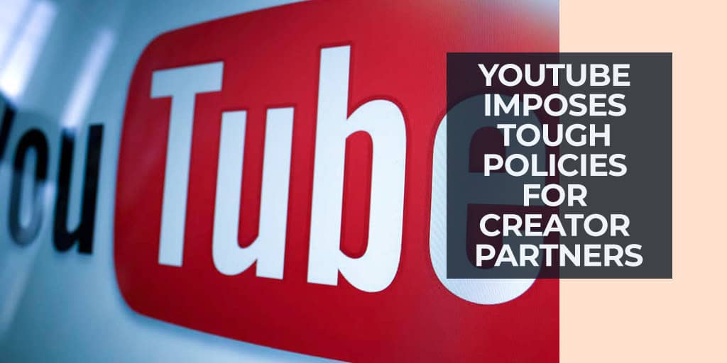Youtube Imposes Tough Policies For Creator Partners