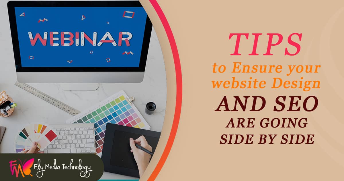 Tips To Ensure Your Website Design And Seo Are Going Side By Side
