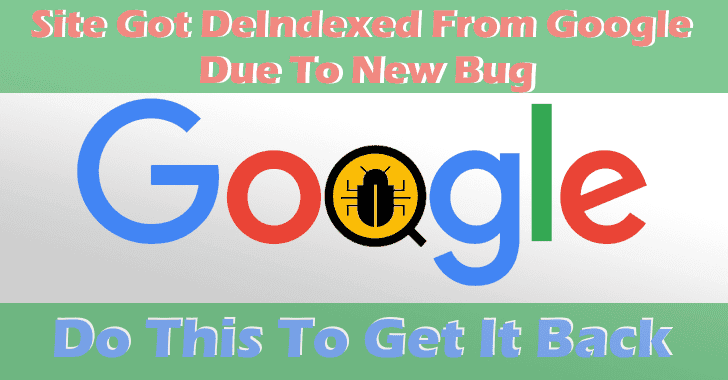 Site Got Deindexed From Google Due To New Bug Do This To Get It Back