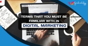 Terms That You Must Be Familiar With In Digital Marketing