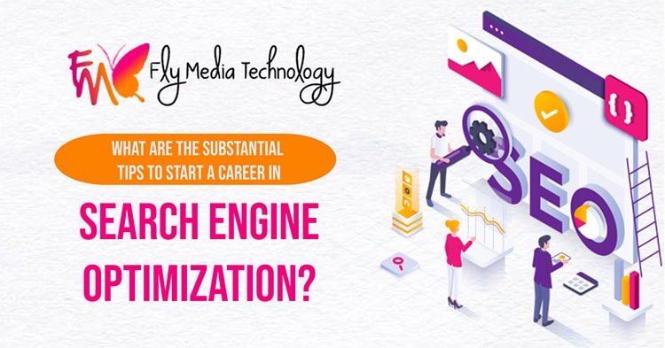 What Are The Substantial Tips To Start A Career In Search Engine Optimization