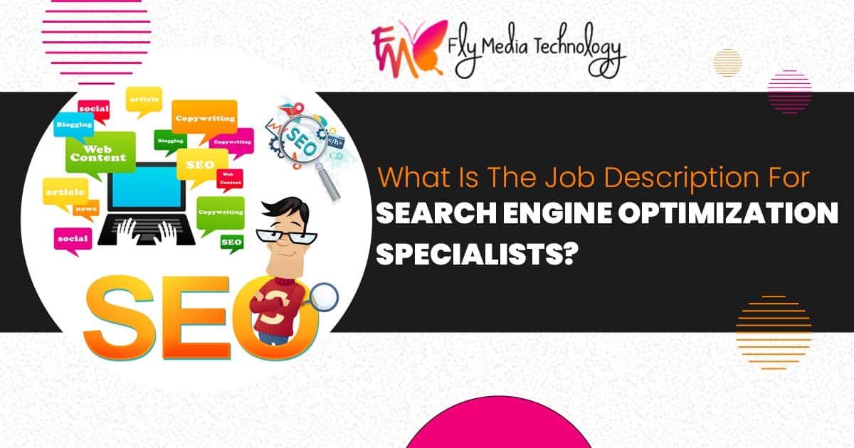 What Is The Job Description For Search Engine Optimization Specialists