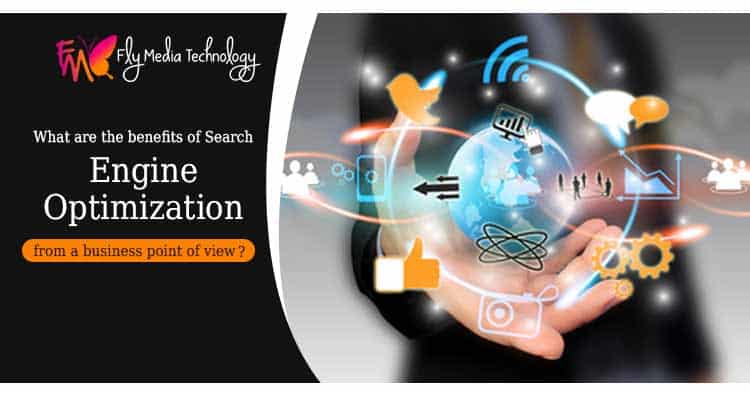 What Are The Benefits Of Search Engine Optimization From A Business Point Of View