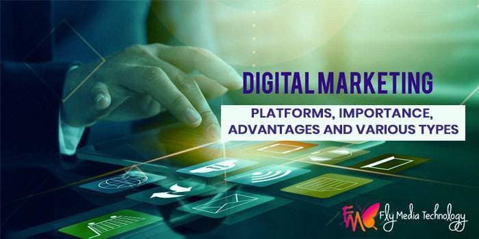Digital marketing – Platforms, importance, advantages and various types