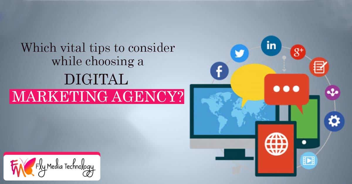 Which Vital Tips To Consider While Choosing A Digital Marketing Agency