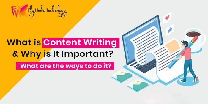 What is content writing and why is it important? What are the ways to do it?