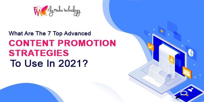 What are the 7 top advanced content promotion strategies to use in 2021?