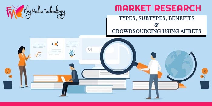 Market Research Types Subtypes Benefits Crowdsourcing Using Ahrefs