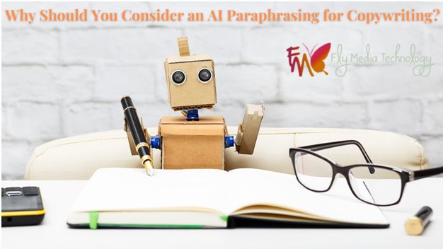 Why Should You Consider An Ai Paraphrasing Tool For Copywriting