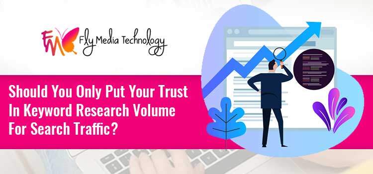Should you only put your trust in keyword research volume for search traffic?