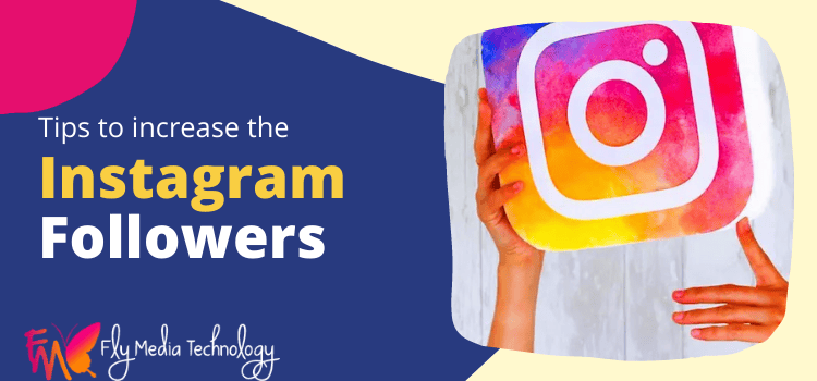 Tips To Increase The Instagram Followers