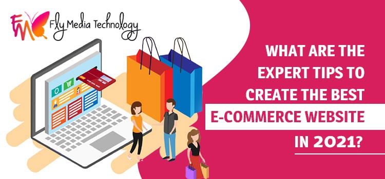 Tips To Create The Best E Commerce Website In 2021