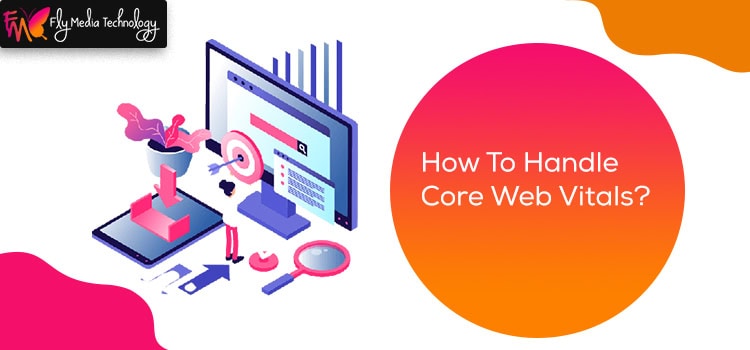 Handle Googles Core Web Vital For Better Results