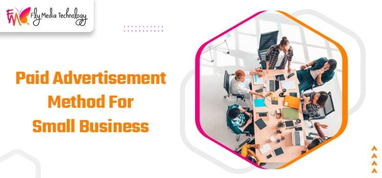 Paid Advertisement: Most effective and economical option for small business