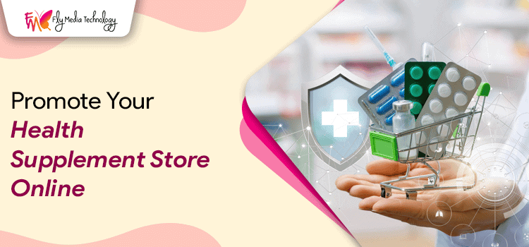 Effective Marketing Strategies For Online Health Supplements Store