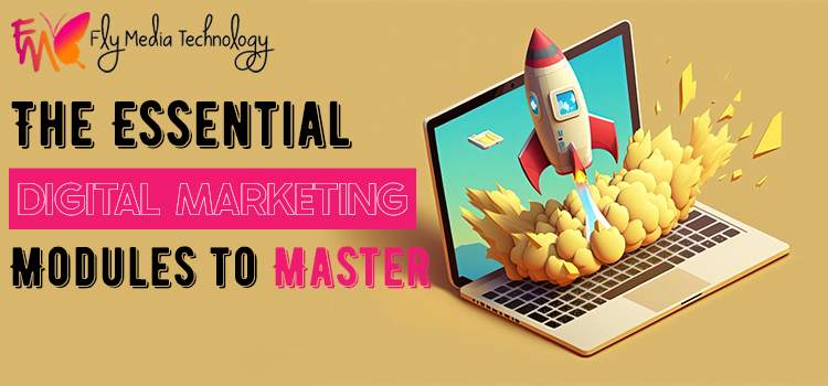Mastering the Top 10 Major Digital Marketing Modules 2023