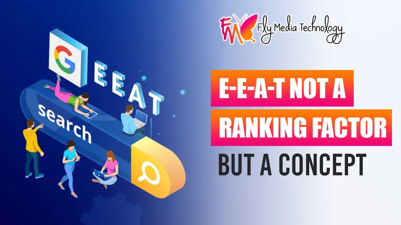 E E A T Not A Ranking Factor But A Concept