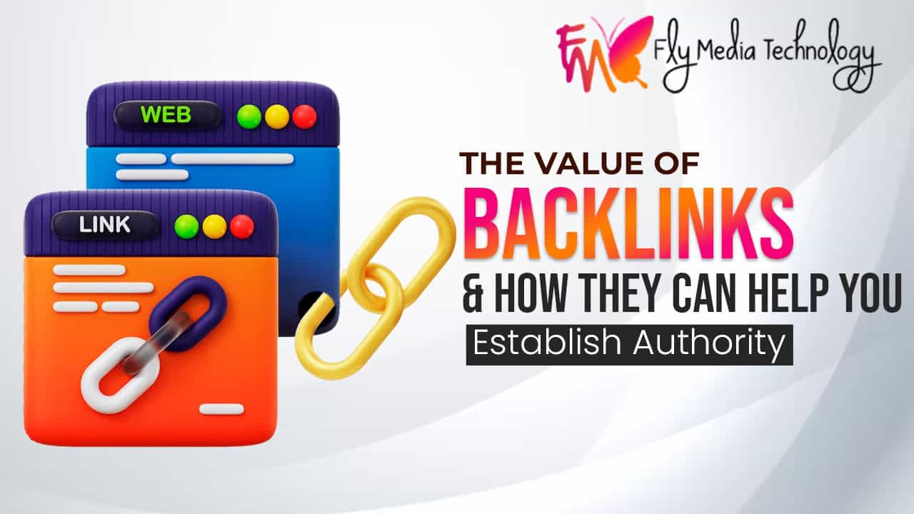 The Value Of Backlinks And How They Can Help You Establish Authority