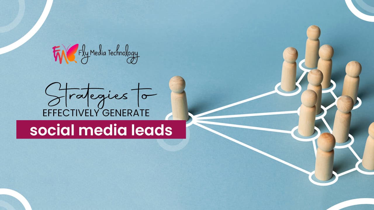 6 Effective Social Media Lead Generation Strategies