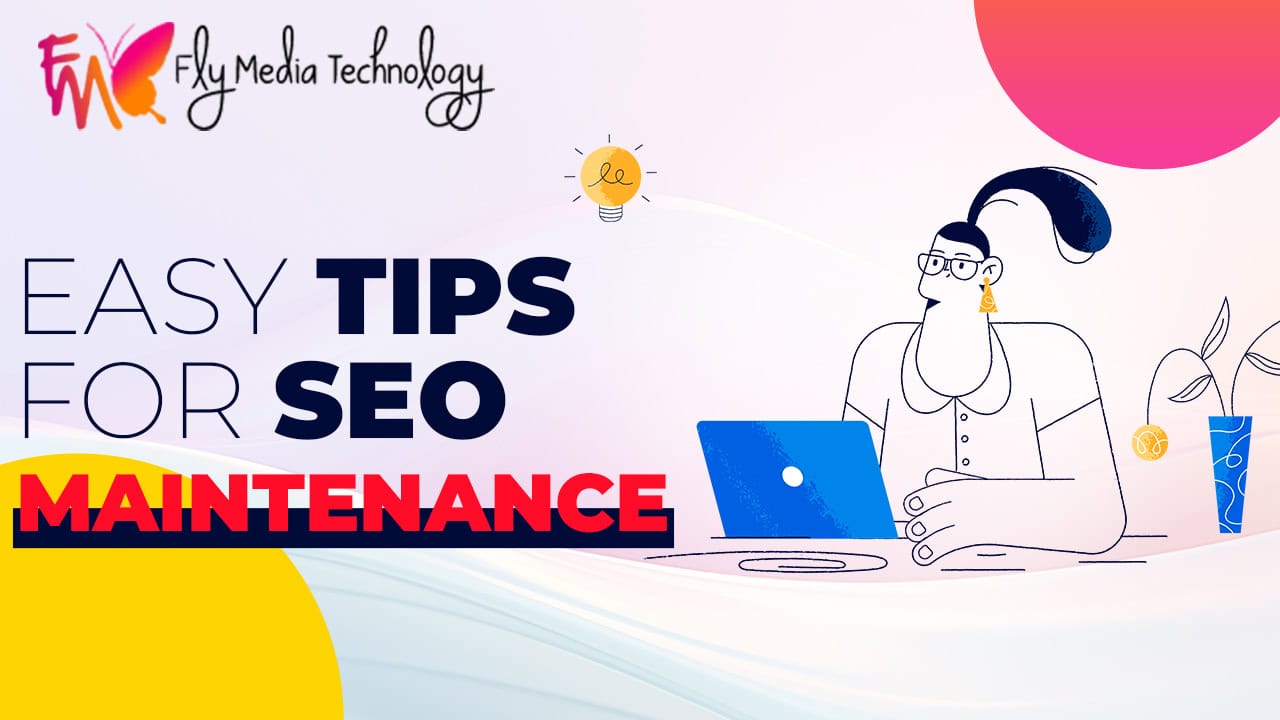 A Comprehensive Guide To Seo Maintenance To Keep Your Website Visible