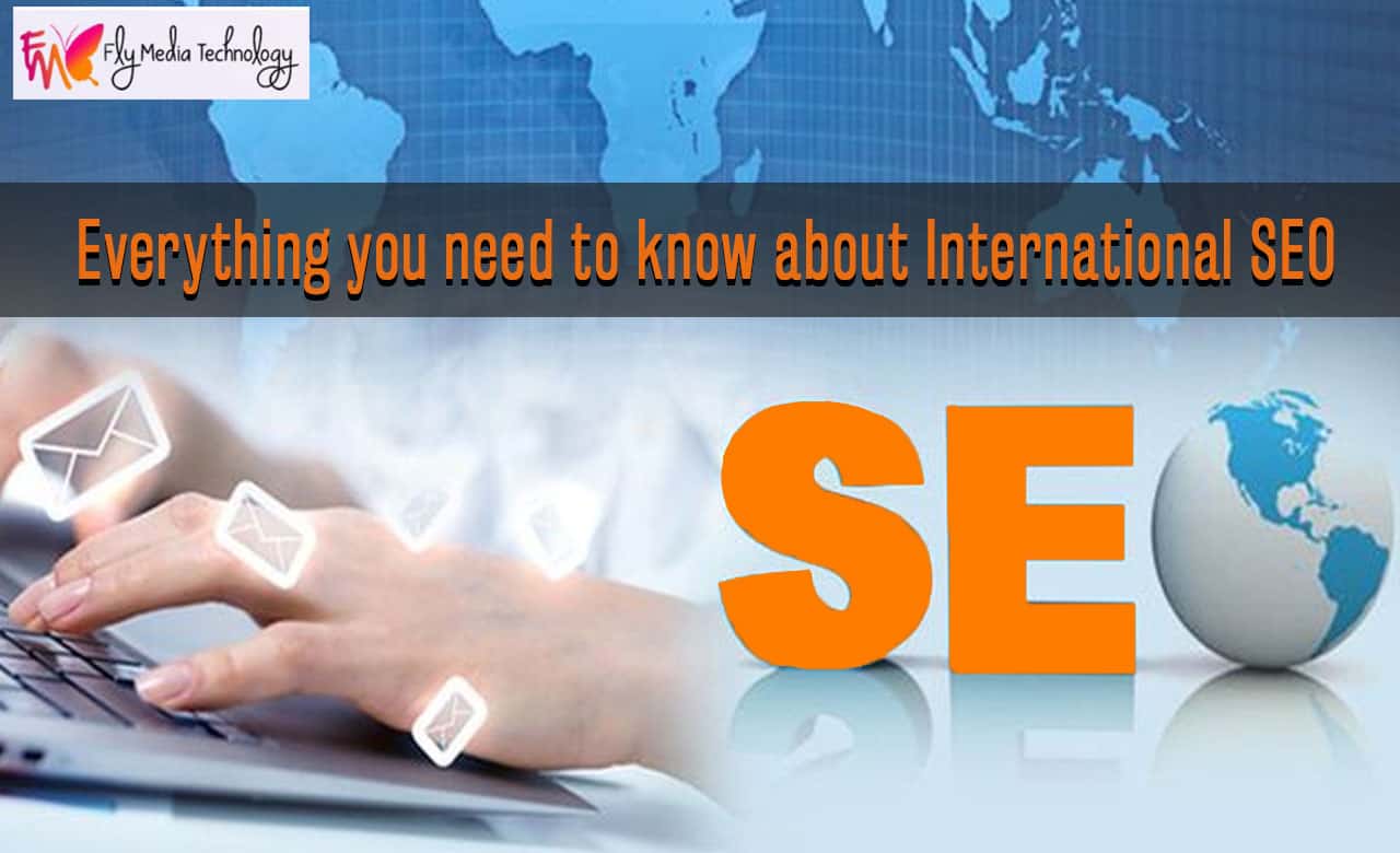 Everything You Need To Know About International Seo