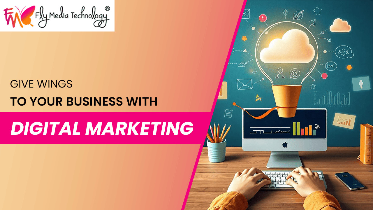 Give Wings To Your Business With Digital Marketing