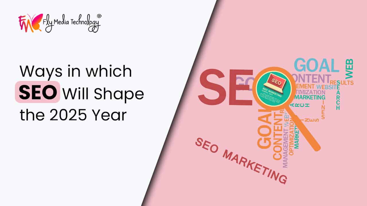 Ways In Which Seo Will Shape The 2025 Year