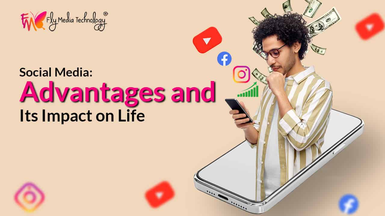 Social Media Advantages And Its Impact On Life