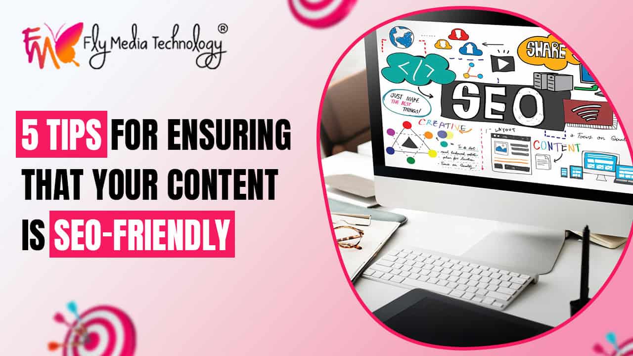 5 Tips For Ensuring That Your Content Is Seo Friendly