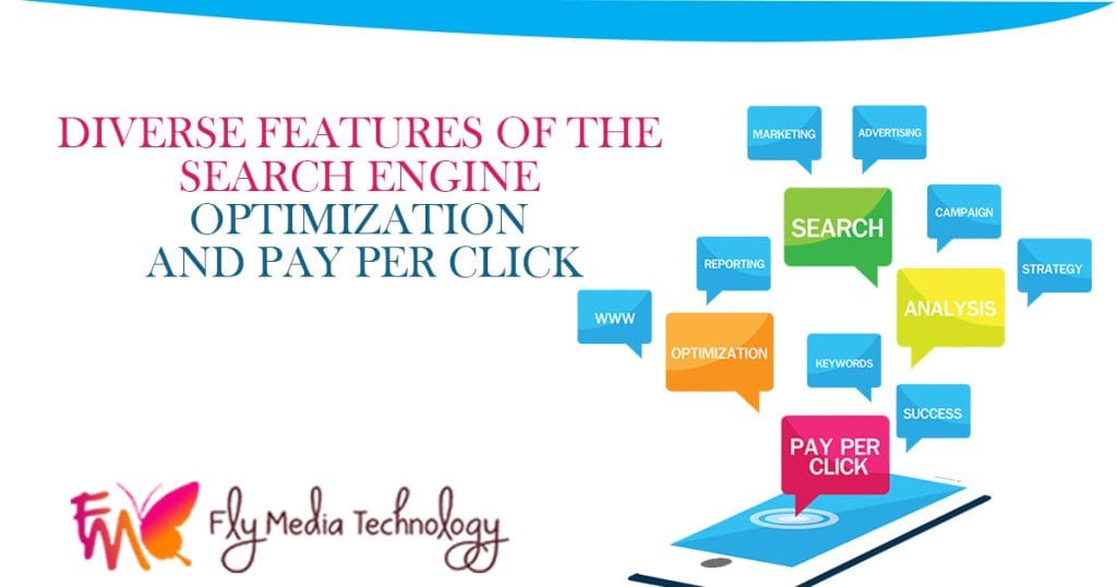 Diverse features of the Search Engine Optimization and Pay Per Click