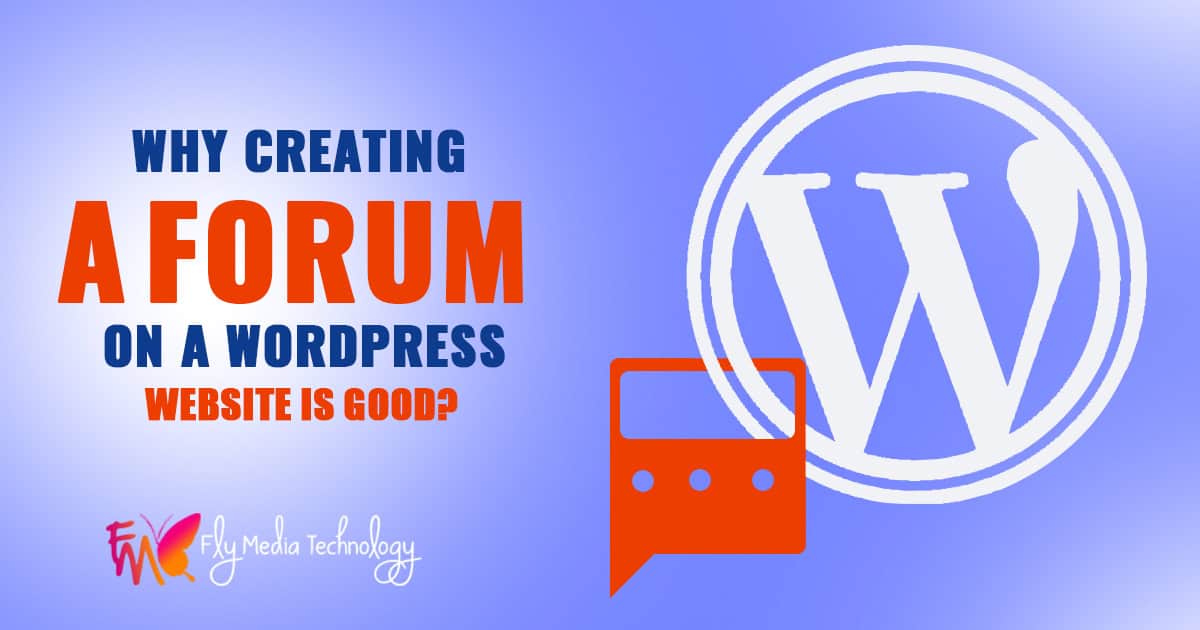 Why Creating A Forum On A WordPress Website Is Good?