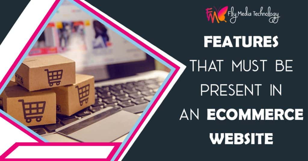 Features that must be present in an E-commerce Website