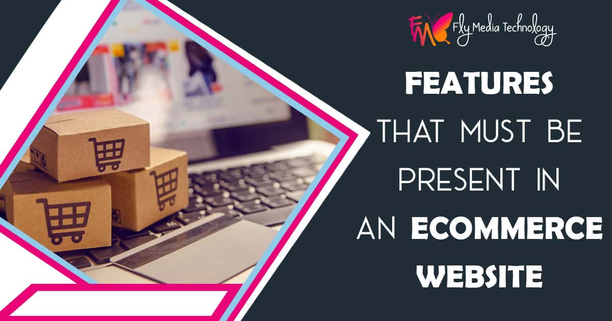 Features that must be present in an E-commerce Website