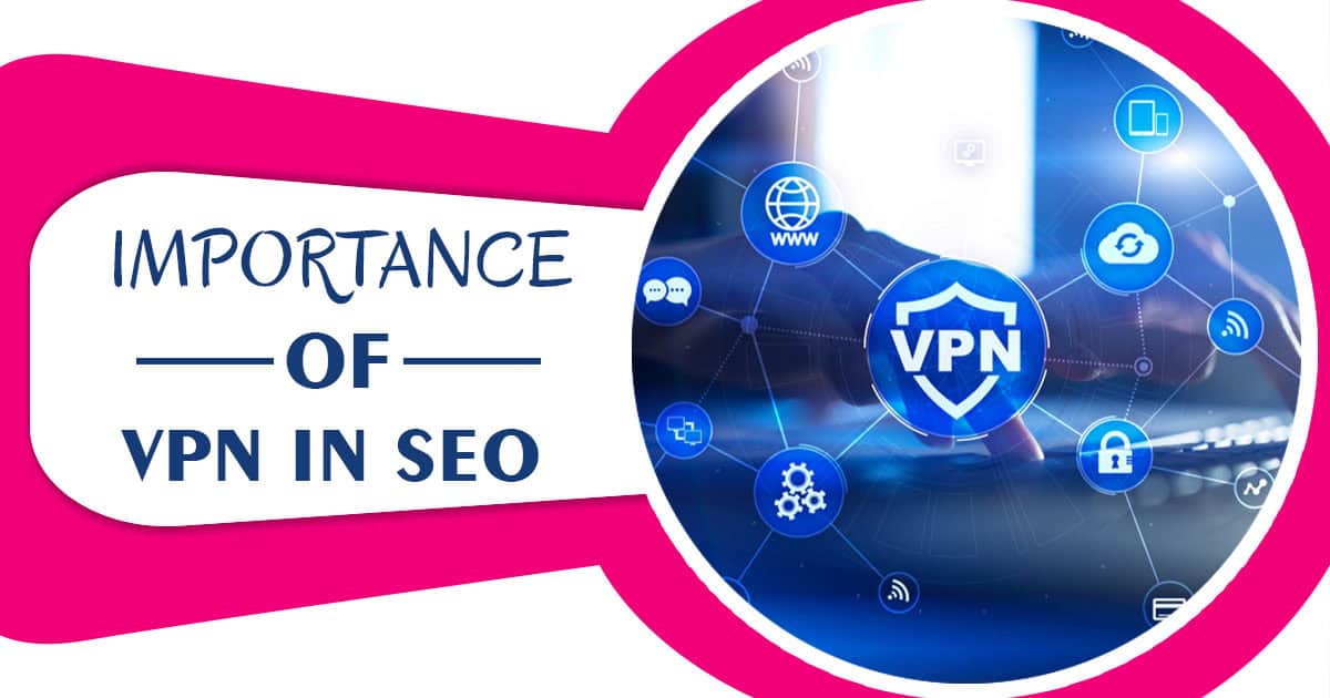 Importance of VPN in SEO