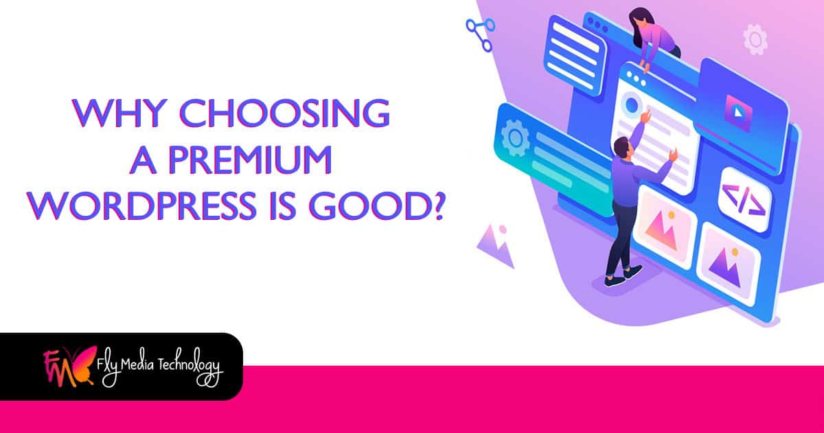 Why Is Choosing a Premium WordPress Is good?