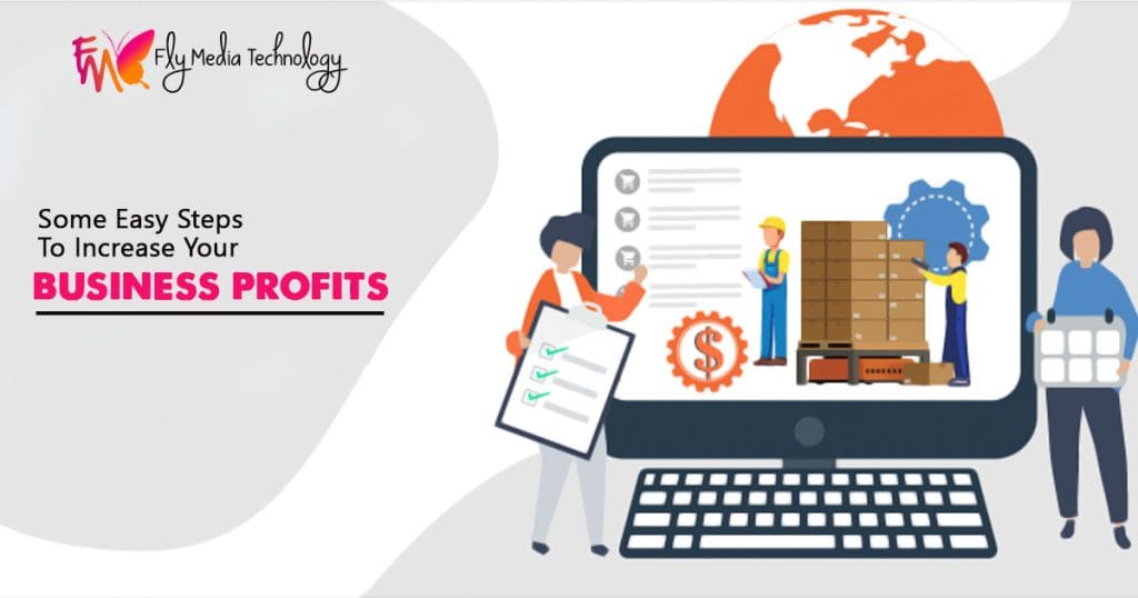 Some Easy Steps to Increase your Business Profits