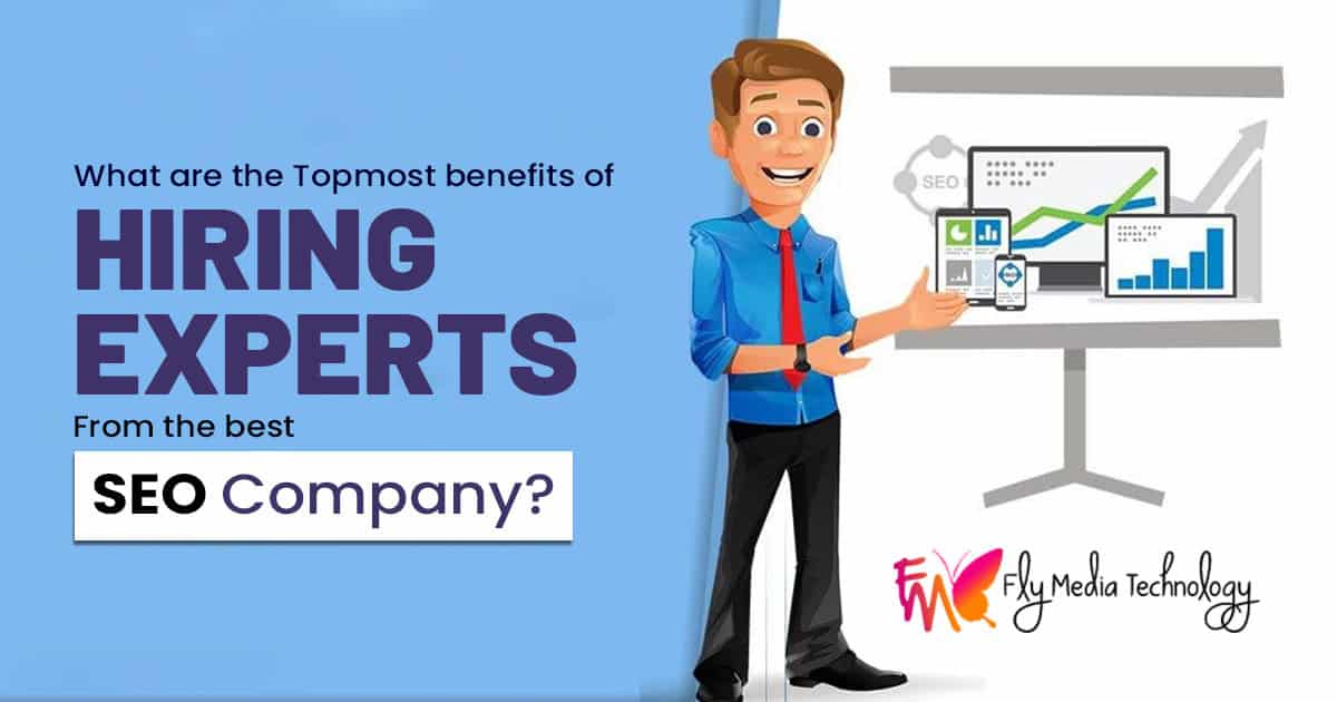 What are the topmost benefits of hiring experts from the best SEO company?