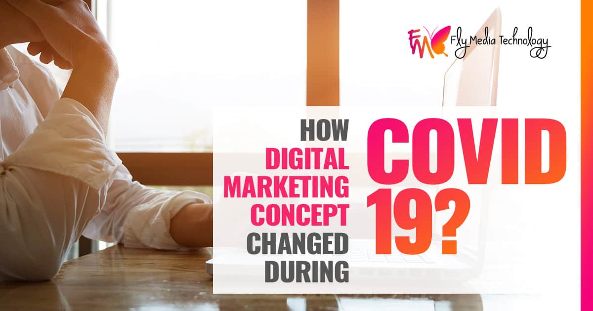 How has the Digital Marketing concept changed during COVID-19?