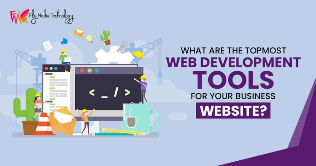 What are the topmost web development tools for your business website?