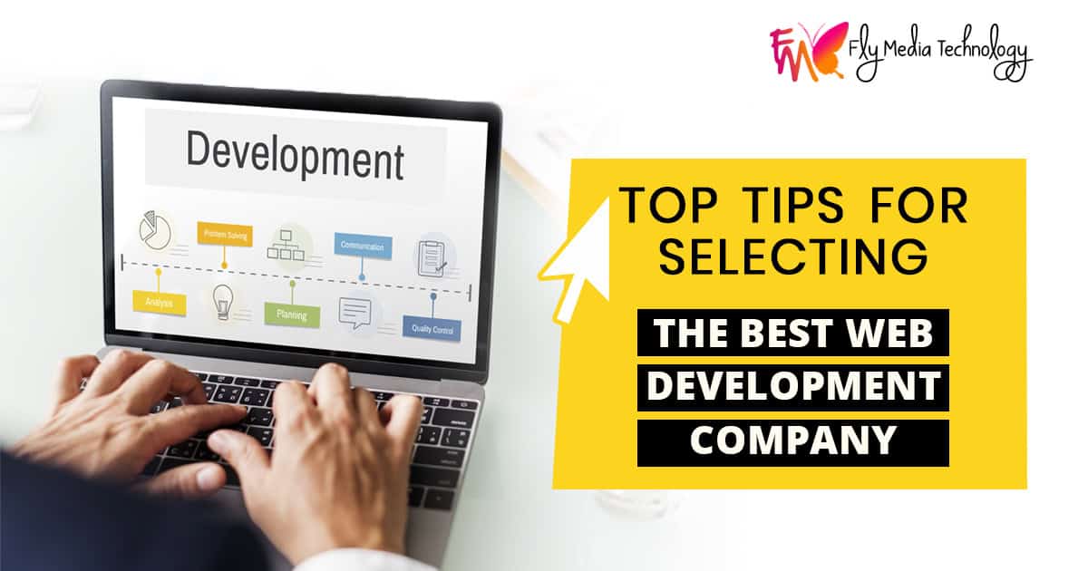 What are the top tips for selecting the best web development company?