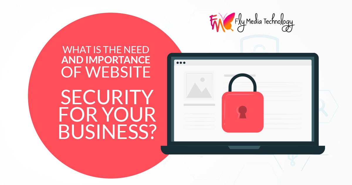 What is the need and importance of website security for your business?