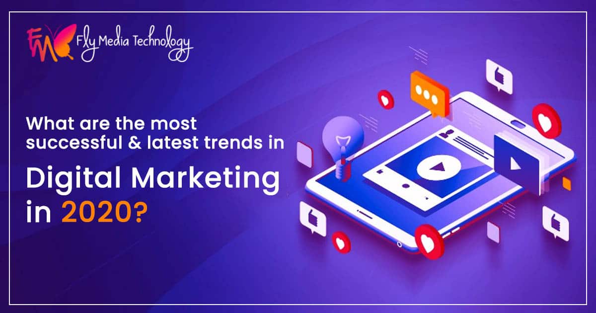 What are the most successful and latest trends in Digital Marketing in 2020?