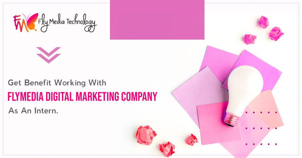 Get benefit working with Flymedia digital marketing company as an intern.