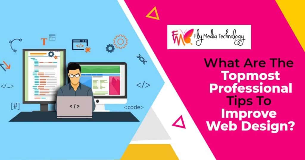 What are the topmost professional tips to improve web design?
