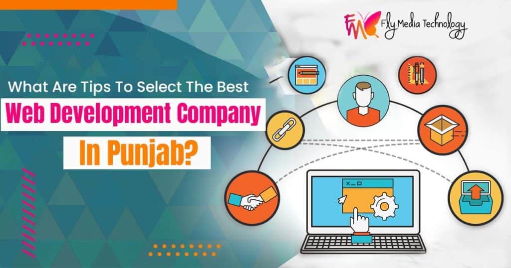What are tips to select the best web development company in Punjab?