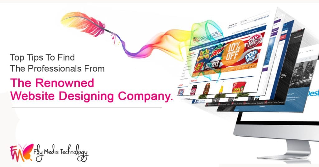 Top tips to find the professionals from the renowned website designing company