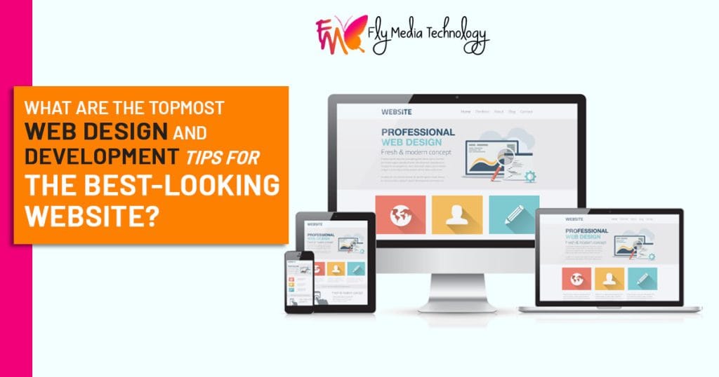 What are the topmost web design and development tips for the best-looking website?